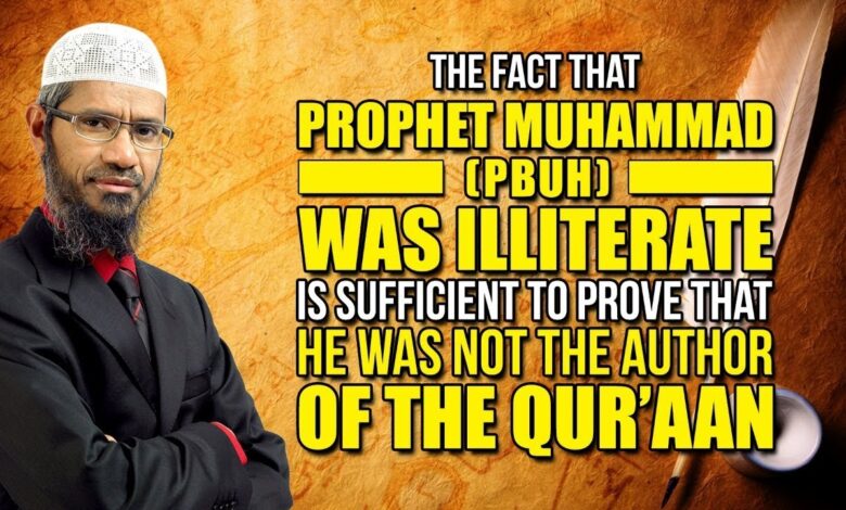 the fact that prophet muhammad (pbuh) was illiterate is sufficient to prove ...
