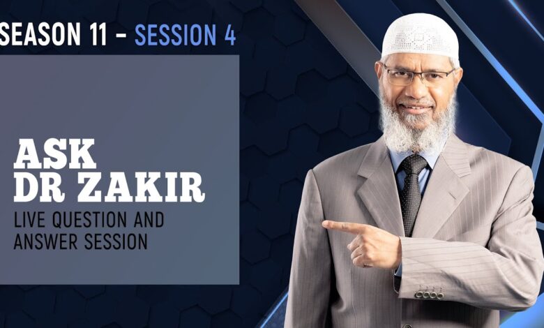 ask dr zakir - live fortnightly question & answer session: season 11 session 4