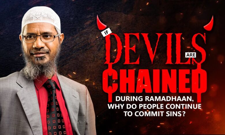 all the devils are chained during the month of ramadhaan – dr zakir naik