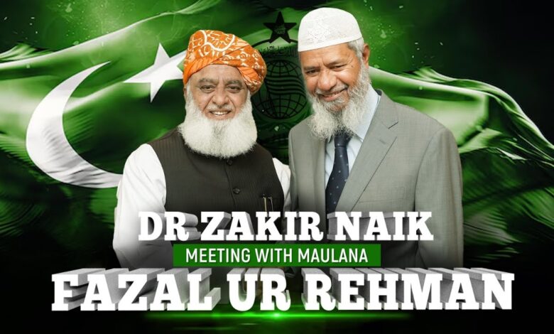 dr zakir naik meeting with maulana fazal ur rehman