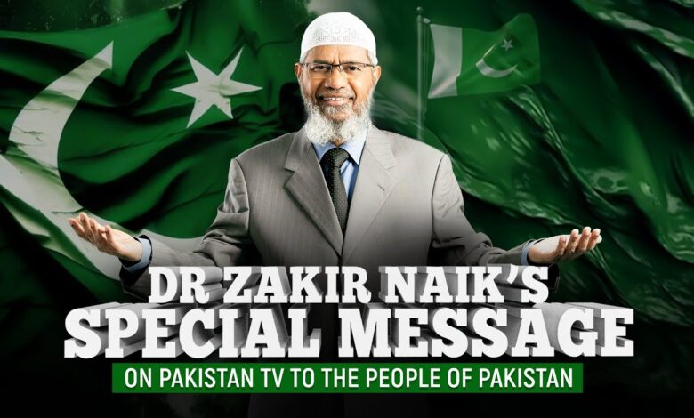 dr zakir naik's special message on pakistan tv to the people of pakistan