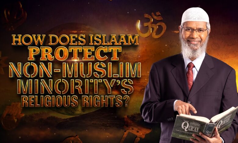 how does islam protect non-muslim minority’s religious rights – dr zakir naik