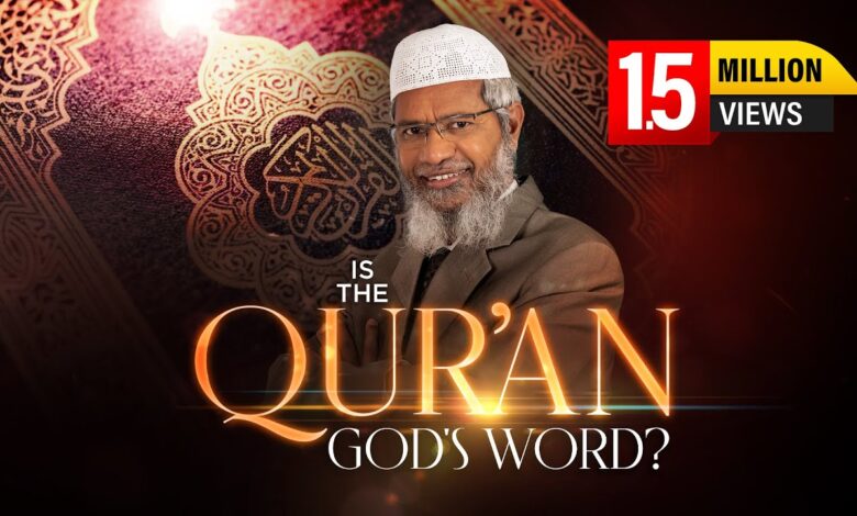 is the qur'an god's word? by dr zakir naik | full lecture