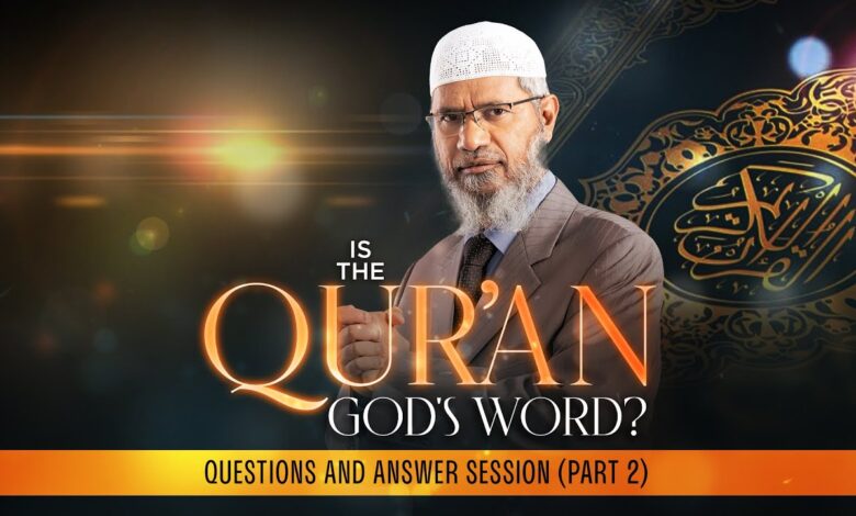 is the quran god's word? – questions and answer session (part 2) – dr zakir naik