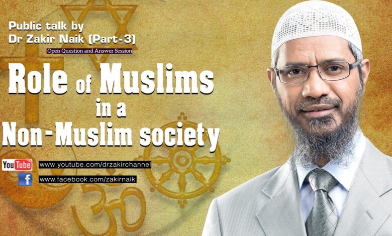 the role of a muslims in a non-muslim society by dr zakir naik | part 3 | q & a