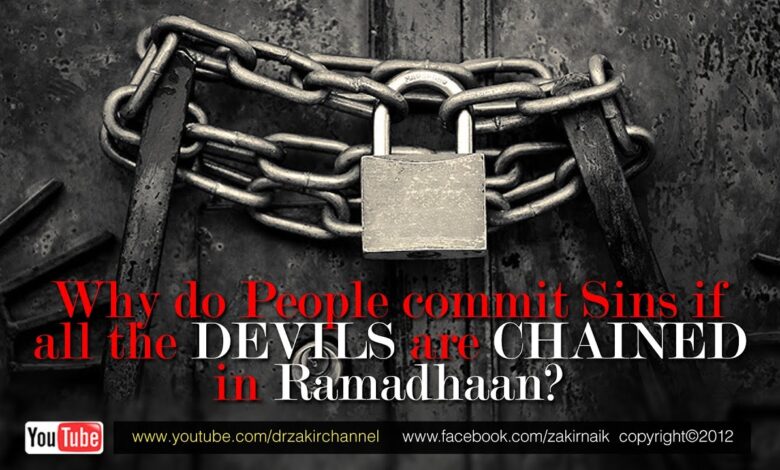 why do people commit sins if all the devils are chained in ramadhaan? by dr zakir naik