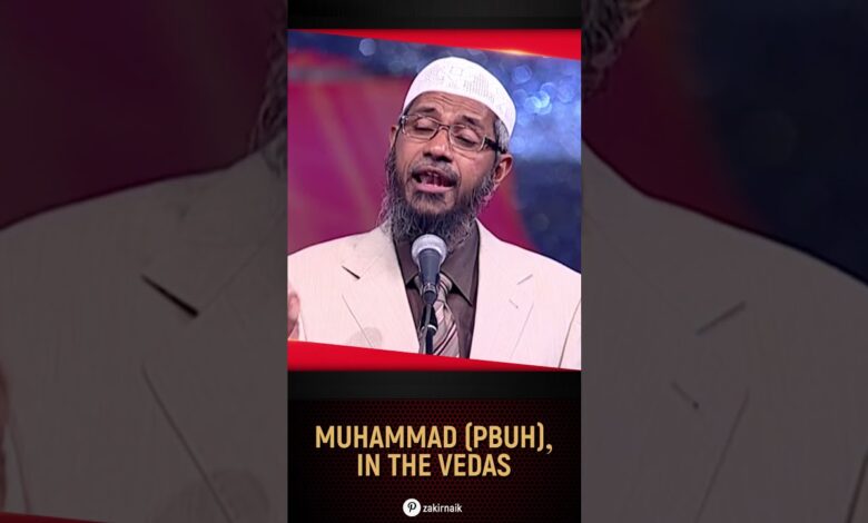 muhammad, peace be upon him, in the vedas - dr zakir naik