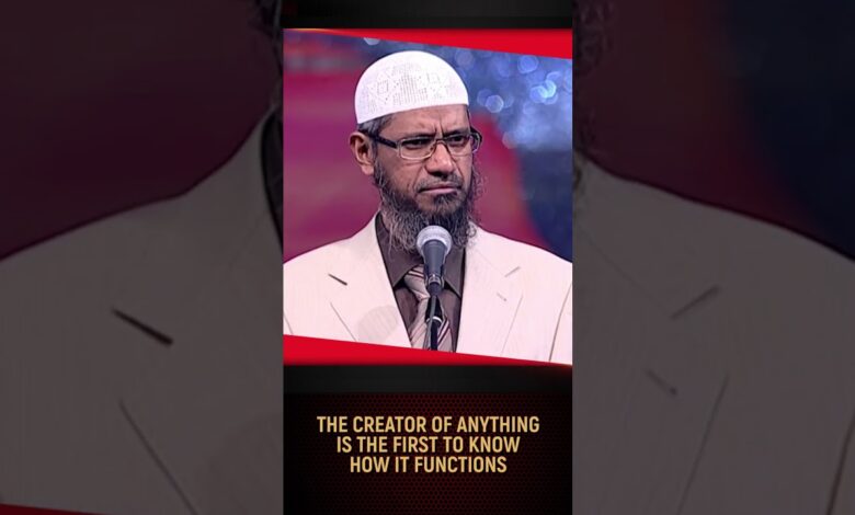 the creator of anything is the first to know how it functions - dr zakir naik