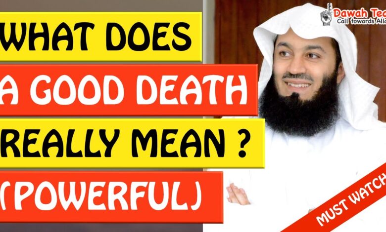 🚨what does a 'good death' really mean?🤔 - mufti menk