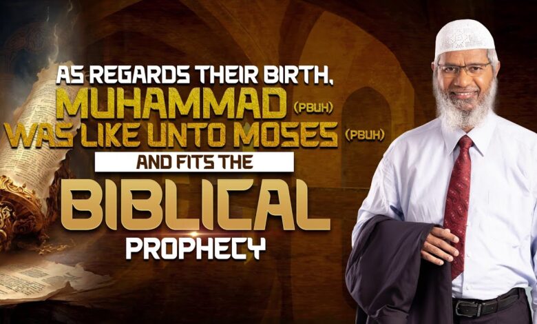 as regards their birth, muhammad (pbuh) was like unto moses (pbuh) and fits the biblical prophecy