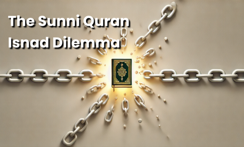 the sunni quran isnad dilemma – quran talk blog