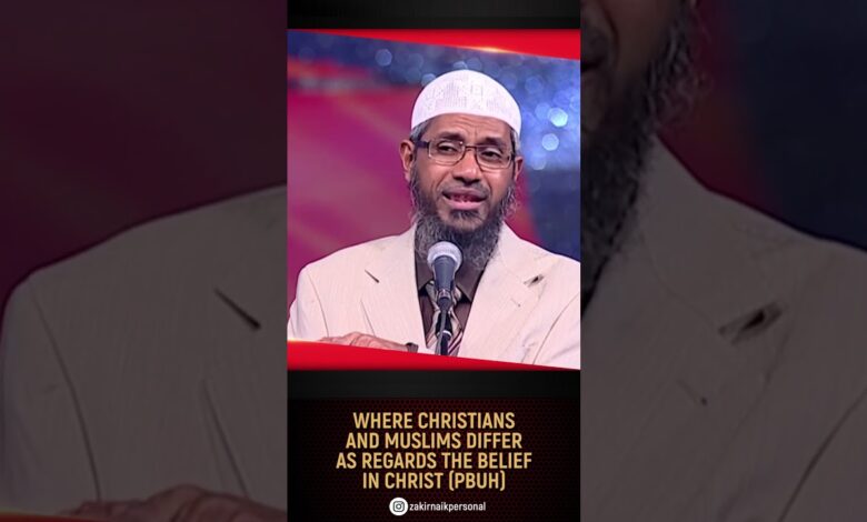 where christians and muslims differ as regards the belief in christ (pbuh) - dr zakir naik