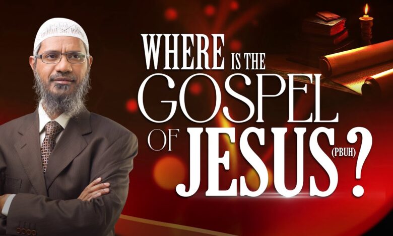 where is the gospel of jesus (pbuh)? - dr zakir naik