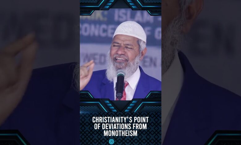 christianity’s point of deviations from monotheism - dr zakir naik