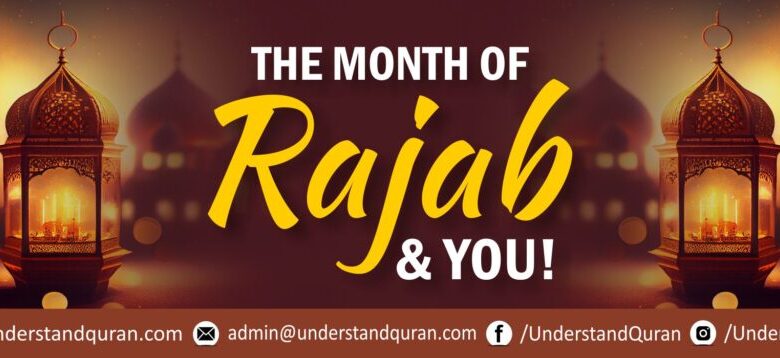 the month of rajab & you! – understand al quran academy