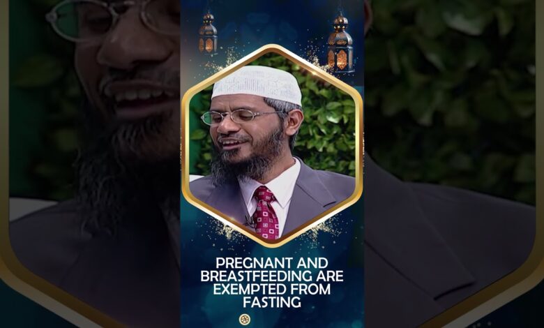 pregnant and breastfeeding are exempted from fasting - dr zakir naik (ramadhaan)