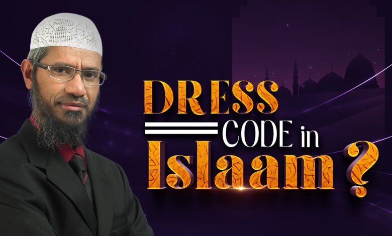 dress code in islam? - dr zakir naik
