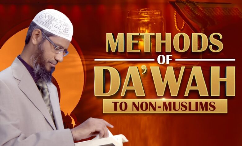methods of dawah to non-muslims - dr zakir naik