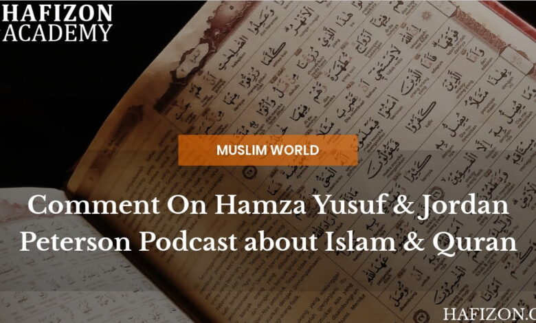 comment on hamza yusuf & jordan peterson podcast about islam & quran