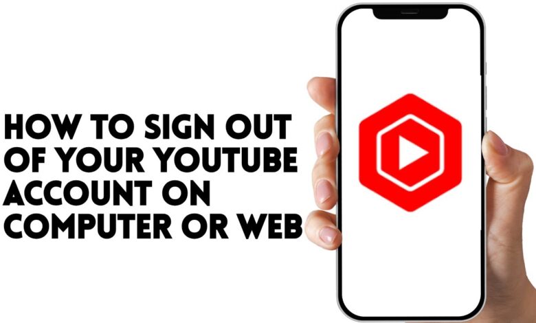 how to sign out of youtube account on computer or web