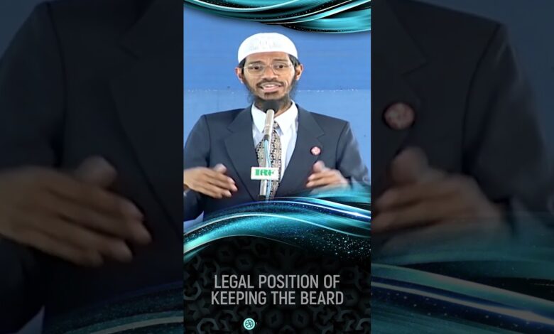 legal position of keeping the beard - dr zakir naik