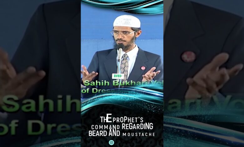 the prophet’s command regarding beard and moustache - dr zakir naik