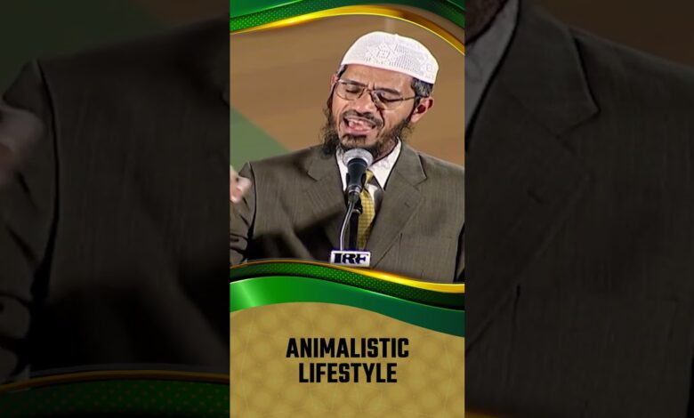 animalistic lifestyle - dr zakir naik