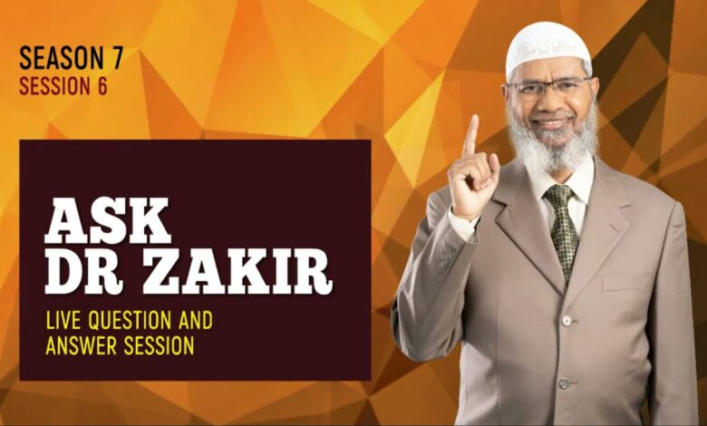 ask dr zakir – live fortnightly question & answer session : season 7 session 6