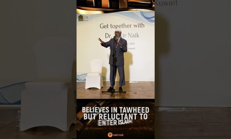 believes in tawheed but reluctant to enter islam - dr zakir naik