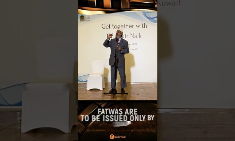 fatwas are to be issued only by qualified scholars - dr zakir naik