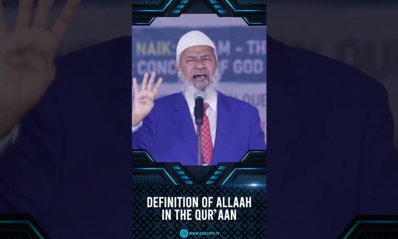 definition of allah in the quran - dr zakir naik