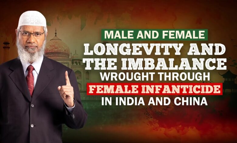 male and female longevity & the imbalance wrought through female infanticide in india and china