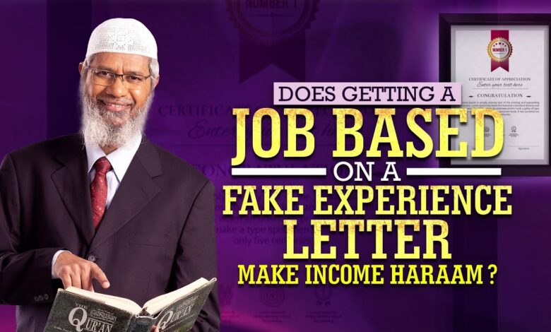does getting a job based on a fake experience letter make income haraam? - dr zakir naik