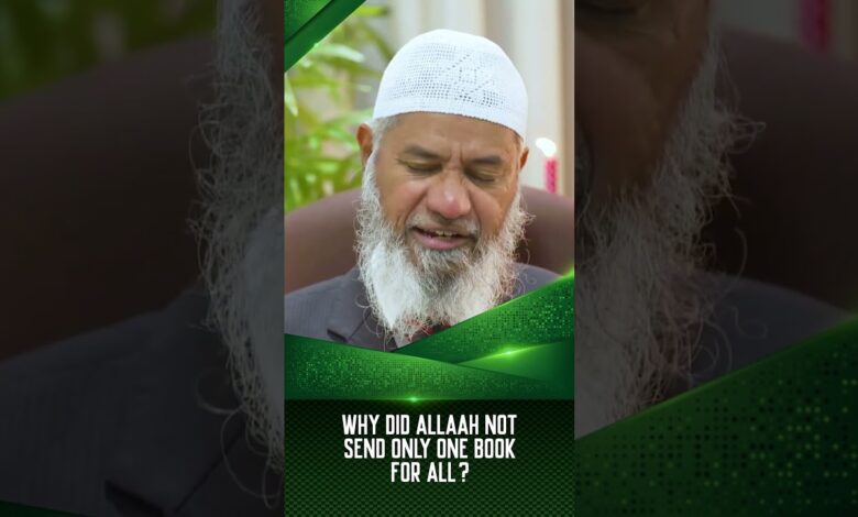 why did allah not send only one book for all? - dr zakir naik