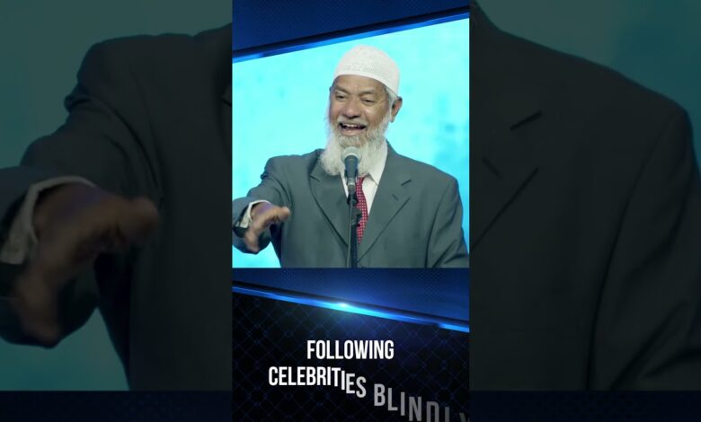 following celebrities blindly - dr zakir naik