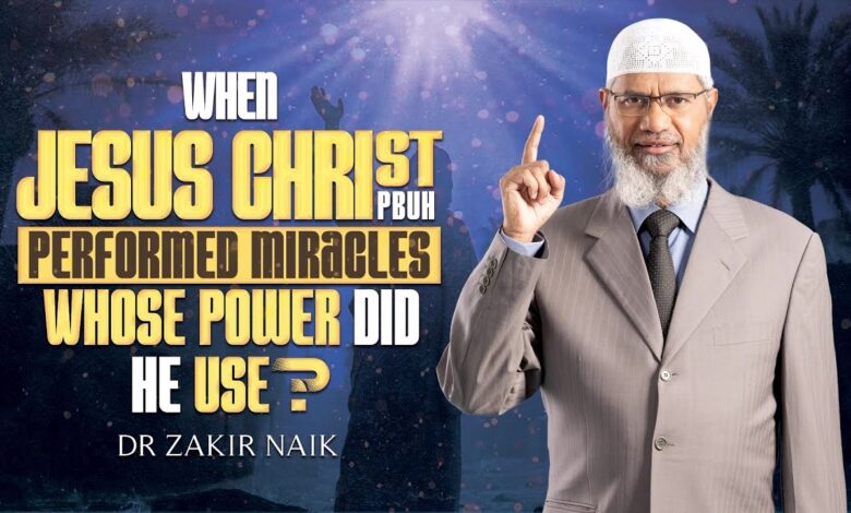 when jesus christ (pbuh) performed miracles, whose power did he use? - dr zakir naik