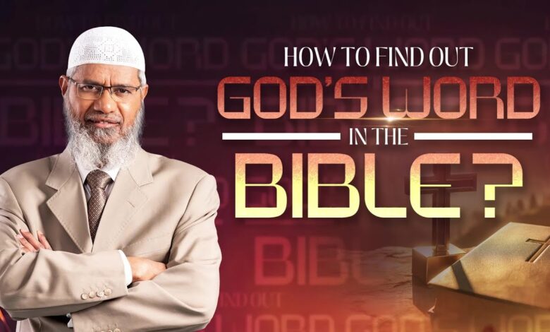 how to find out god s word in the bible? - dr zakir naik