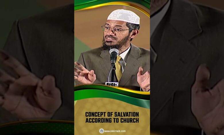 concept of salvation according to church - dr zakir naik