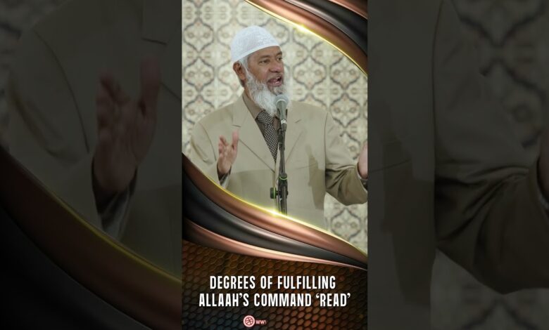degrees of fulfilling allah’s command ‘read’ - dr zakir naik