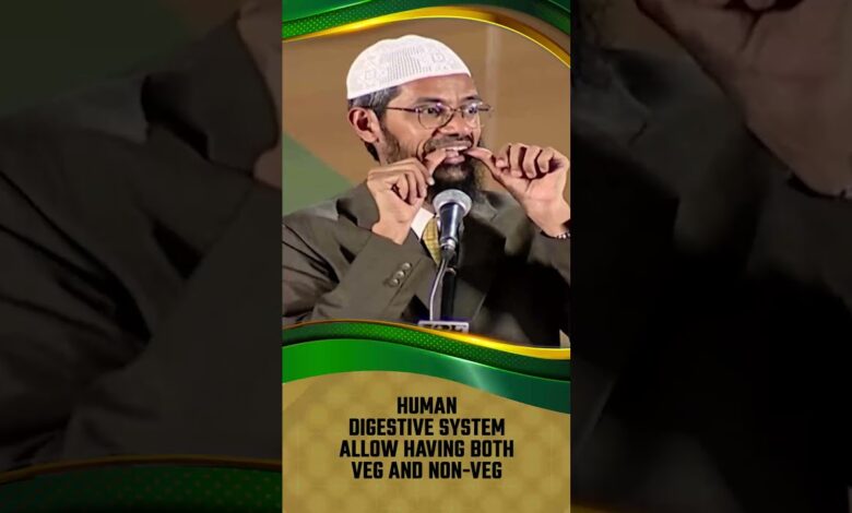 human digestive system allow having both veg and non-veg - dr zakir naik
