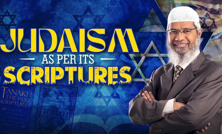 judaism as per its scriptures - dr zakir naik