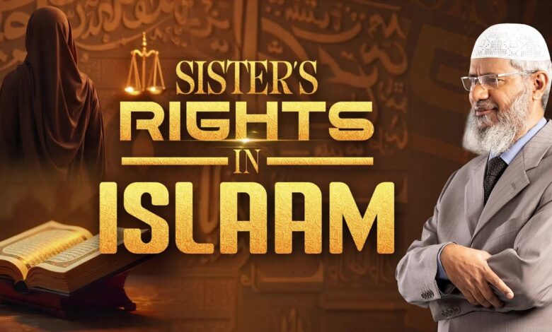 sister’s rights in islam - dr zakir naik