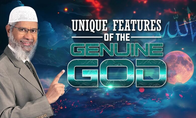 unique features of the genuine god - dr zakir naik