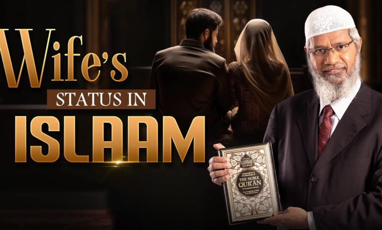 wife's status in islam - dr zakir naik