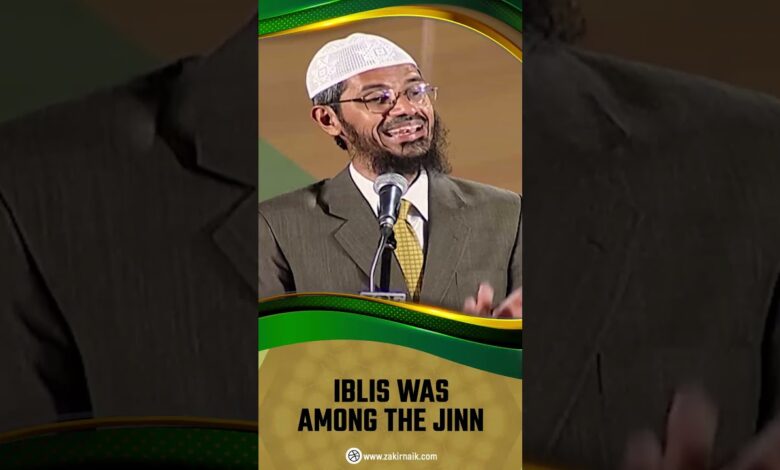iblis was among the jinn - dr zakir naik