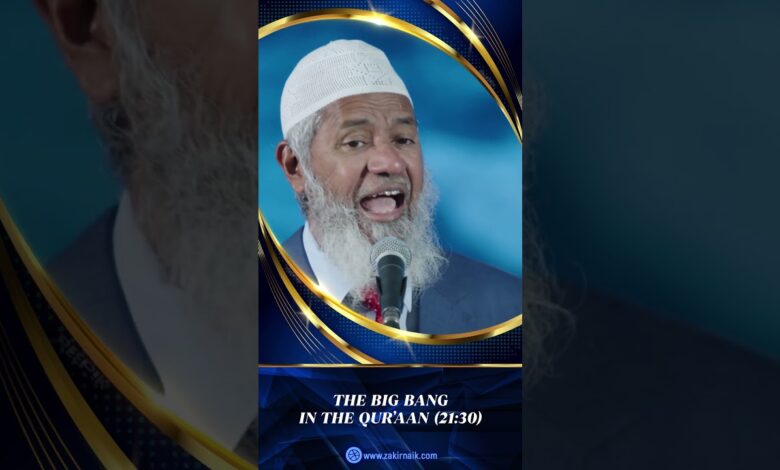 the big bang in the quran 21:30 - dr zakir naik