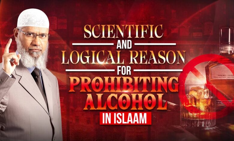 scientific and logical reason for prohibiting alcohol in islam - dr zakir naik
