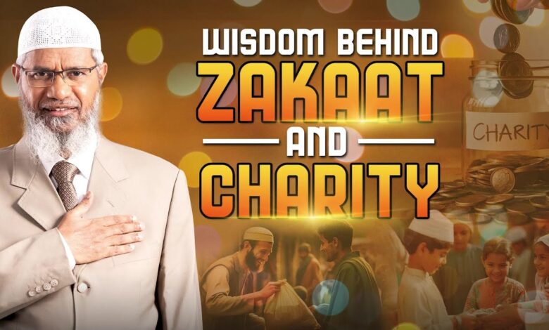 wisdom behind zakaat and charity - dr zakir naik