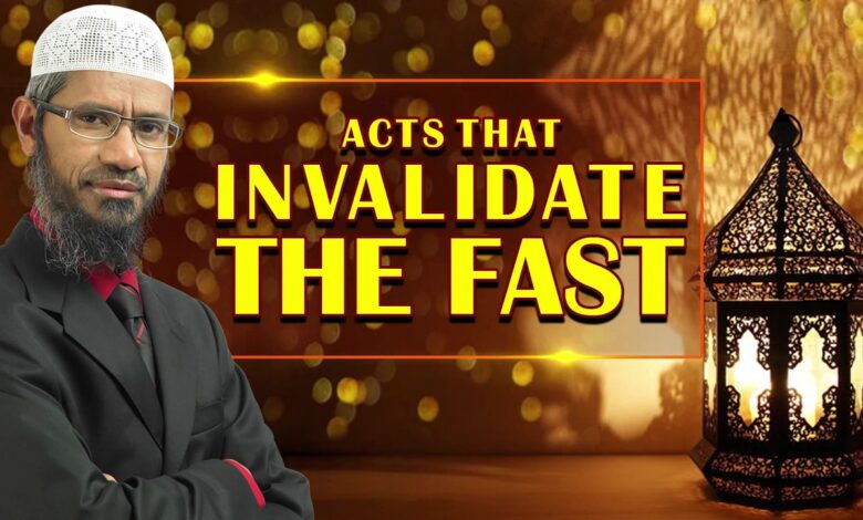acts that invalidate the fast - dr zakir naik