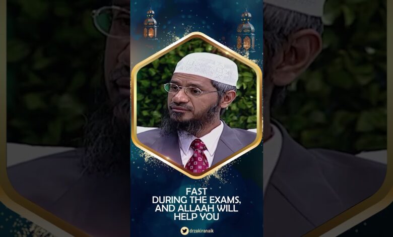 fast during the exams, and allah will help you - dr zakir naik